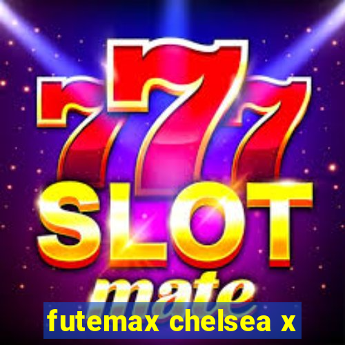 futemax chelsea x